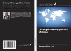 Couverture de Cosmopolitismo y política africana
