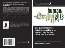 Buchcover von Las jurisdicciones internacionales y la protección de los derechos humanos
