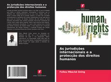 Bookcover of As jurisdições internacionais e a protecção dos direitos humanos