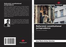 Bookcover of Reformist constitutional jurisprudence