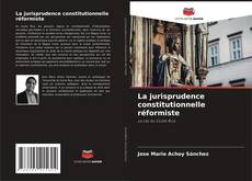 La jurisprudence constitutionnelle réformiste kitap kapağı
