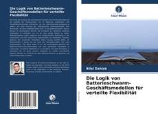 Die Logik von Batterieschwarm-Geschäftsmodellen für verteilte Flexibilität的封面