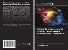 El plan de negocio como base de la estrategia financiera de la empresa kitap kapağı