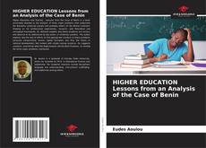 Bookcover of HIGHER EDUCATION Lessons from an Analysis of the Case of Benin