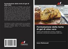 Bookcover of Formulazione della torta di gel di aloe vera
