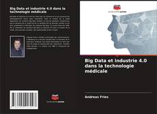 Portada del libro de Big Data et industrie 4.0 dans la technologie médicale