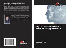 Buchcover von Big Data e Industria 4.0 nella tecnologia medica