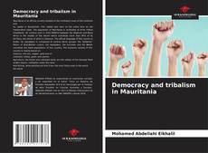 Bookcover of Democracy and tribalism in Mauritania