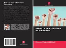 Democracia e tribalismo na Mauritânia kitap kapağı
