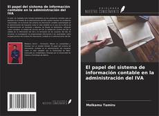 Buchcover von El papel del sistema de información contable en la administración del IVA