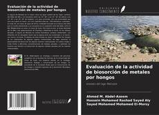 Couverture de Evaluación de la actividad de biosorción de metales por hongos