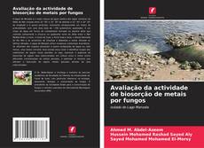 Buchcover von Avaliação da actividade de biosorção de metais por fungos