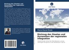 Buchcover von Rückzug des Staates und Dynamiken der regionalen Integration