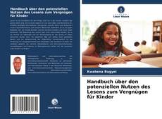 Bookcover of Handbuch über den potenziellen Nutzen des Lesens zum Vergnügen für Kinder