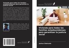 Bookcover of Vivienda para todas las familias estadounidenses para garantizar la justicia social