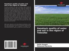 Bookcover of Genotoxic quality of water and soil in the region of Teboulba
