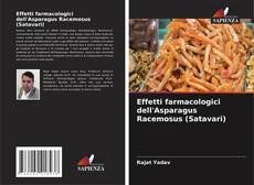 Capa do livro de Effetti farmacologici dell'Asparagus Racemosus (Satavari) 