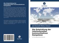 Bookcover of Die Entwicklung der interkulturellen kommunikativen Kompetenz