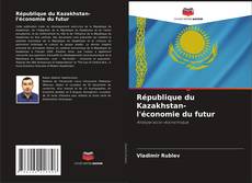 Capa do livro de République du Kazakhstan- l'économie du futur 