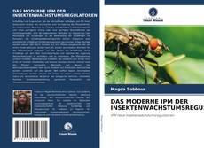Bookcover of DAS MODERNE IPM DER INSEKTENWACHSTUMSREGULATOREN