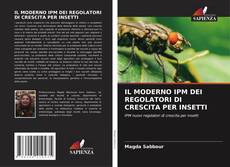 Buchcover von IL MODERNO IPM DEI REGOLATORI DI CRESCITA PER INSETTI