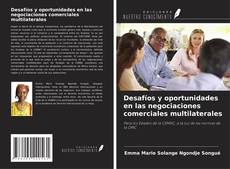 Capa do livro de Desafíos y oportunidades en las negociaciones comerciales multilaterales 