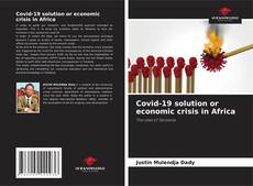 Buchcover von Covid-19 solution or economic crisis in Africa