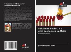 Portada del libro de Soluzione Covid-19 o crisi economica in Africa