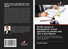 Bookcover of Diritti umani in Bangladesh: Focus speciale sul diritto alla vita e alla libertà