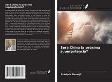 Bookcover of Será China la próxima superpotencia?