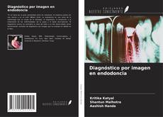 Bookcover of Diagnóstico por imagen en endodoncia