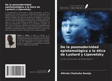 Capa do livro de De la posmodernidad epistemológica a la ética de Lyotard y Lipovetsky 
