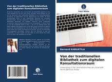 Copertina di Von der traditionellen Bibliothek zum digitalen Konsultationsraum