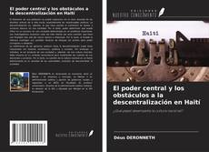 Buchcover von El poder central y los obstáculos a la descentralización en Haití