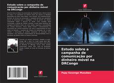 Bookcover of Estudo sobre a campanha de comunicação por dinheiro móvel na DRCongo