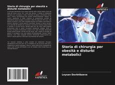 Storia di chirurgia per obesità e disturbi metabolici kitap kapağı