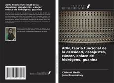 Portada del libro de ADN, teoría funcional de la densidad, desajustes, cáncer, enlace de hidrógeno, guanina