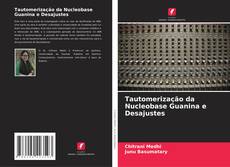Buchcover von Tautomerização da Nucleobase Guanina e Desajustes