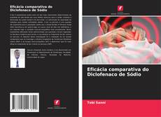 Buchcover von Eficácia comparativa do Diclofenaco de Sódio