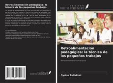 Copertina di Retroalimentación pedagógica: la técnica de los pequeños trabajos