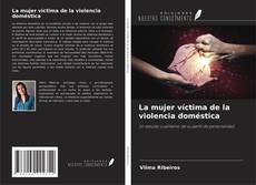 Copertina di La mujer víctima de la violencia doméstica