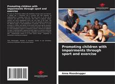 Buchcover von Promoting children with impairments through sport and exercise