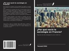 Portada del libro de ¿Por qué nació la sociología en Francia?