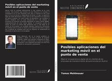 Bookcover of Posibles aplicaciones del marketing móvil en el punto de venta