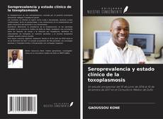 Bookcover of Seroprevalencia y estado clínico de la toxoplasmosis