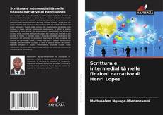 Bookcover of Scrittura e intermedialità nelle finzioni narrative di Henri Lopes