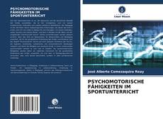 Bookcover of PSYCHOMOTORISCHE FÄHIGKEITEN IM SPORTUNTERRICHT