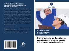 Buchcover von Automatisch aufblasbarer Wiederbelebungsapparat für COVID 19 Patienten