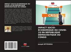 IMPACT SOCIO-ÉCONOMIQUE DU COVID-19 EN RÉPUBLIQUE DÉMOCRATIQUE DU CONGO kitap kapağı