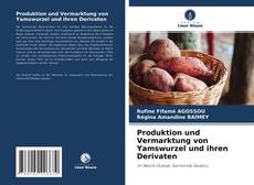 Buchcover von Produktion und Vermarktung von Yamswurzel und ihren Derivaten